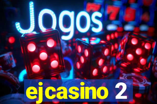 ejcasino 2